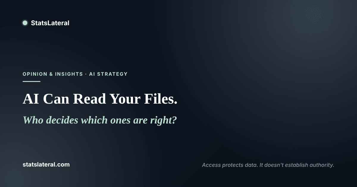 AI Can Read Your Files. Who Decides Which Ones Are Right? — StatsLateral opinion article cover.